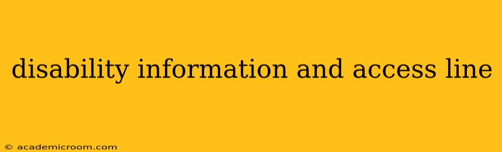 disability information and access line