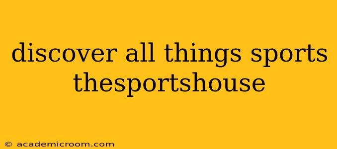 discover all things sports thesportshouse