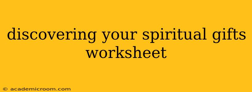discovering your spiritual gifts worksheet