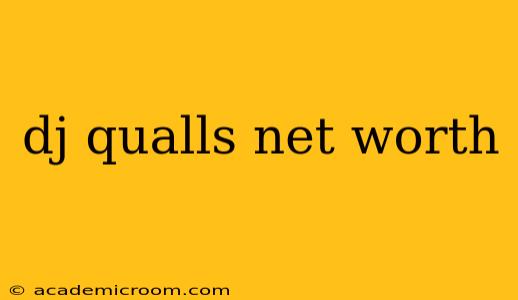dj qualls net worth