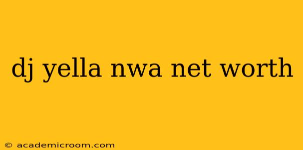 dj yella nwa net worth
