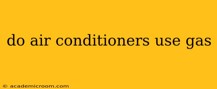 do air conditioners use gas