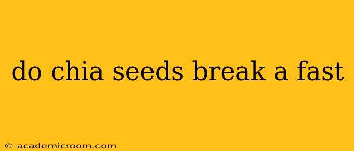 do chia seeds break a fast