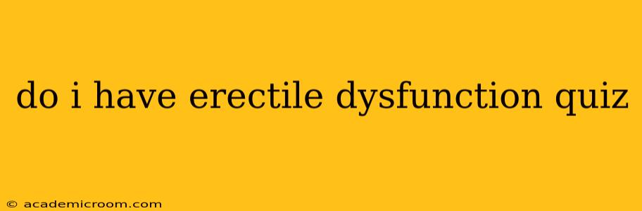 do i have erectile dysfunction quiz
