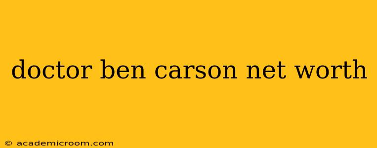 doctor ben carson net worth