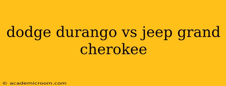 dodge durango vs jeep grand cherokee