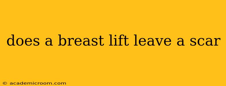 does a breast lift leave a scar