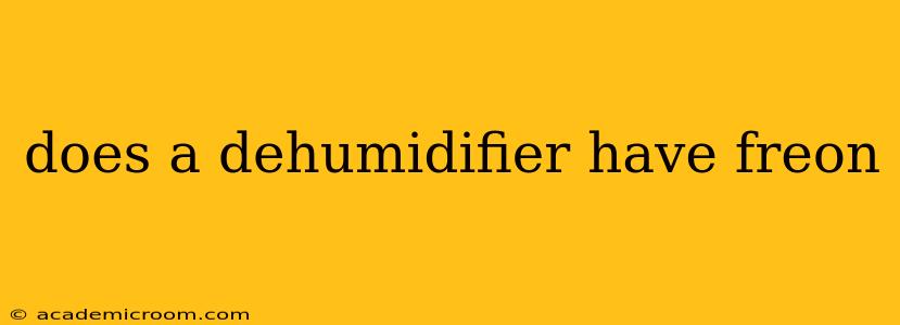 does a dehumidifier have freon