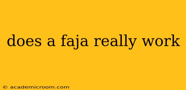 does a faja really work