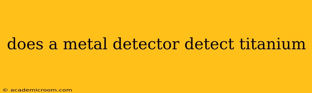 does a metal detector detect titanium