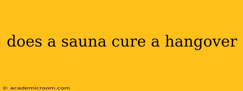 does a sauna cure a hangover