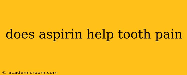 does aspirin help tooth pain
