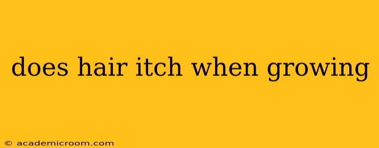 does hair itch when growing