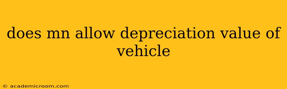 does mn allow depreciation value of vehicle