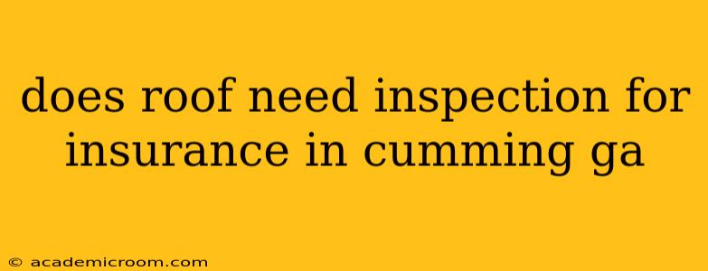 does roof need inspection for insurance in cumming ga