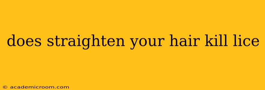 does straighten your hair kill lice