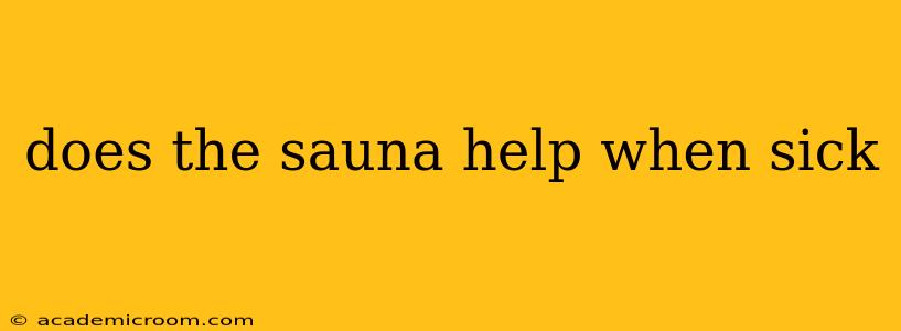 does the sauna help when sick