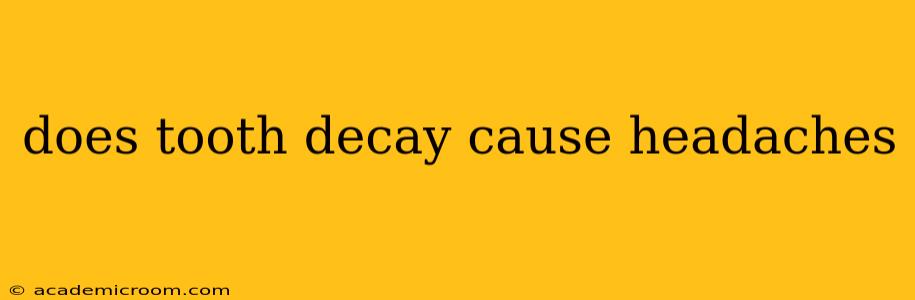 does tooth decay cause headaches