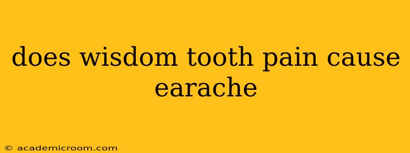 does wisdom tooth pain cause earache