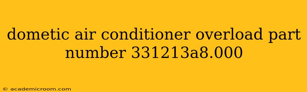 dometic air conditioner overload part number 331213a8.000