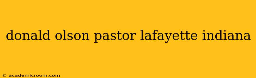 donald olson pastor lafayette indiana
