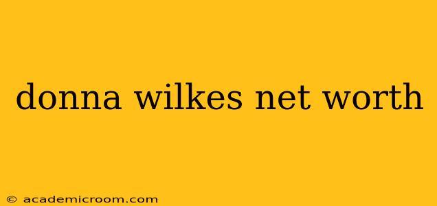 donna wilkes net worth