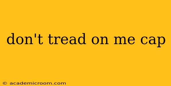 don't tread on me cap