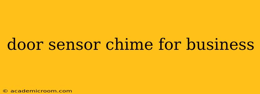 door sensor chime for business