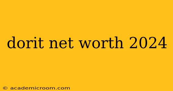 dorit net worth 2024