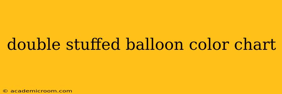 double stuffed balloon color chart