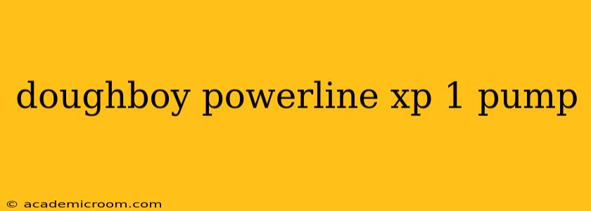 doughboy powerline xp 1 pump