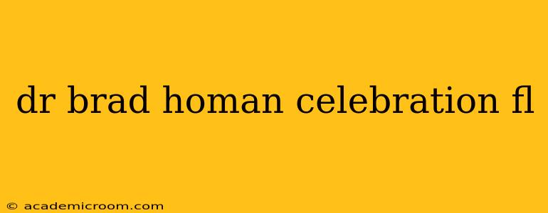 dr brad homan celebration fl