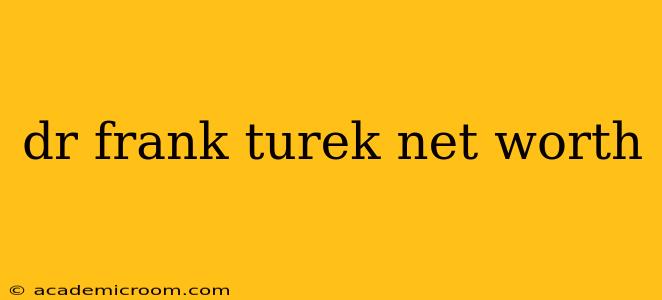 dr frank turek net worth
