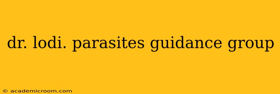 dr. lodi. parasites guidance group