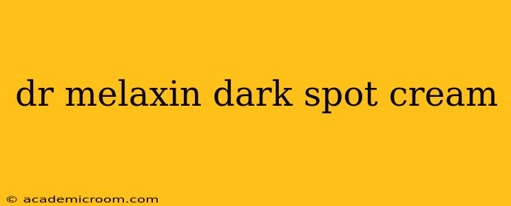 dr melaxin dark spot cream