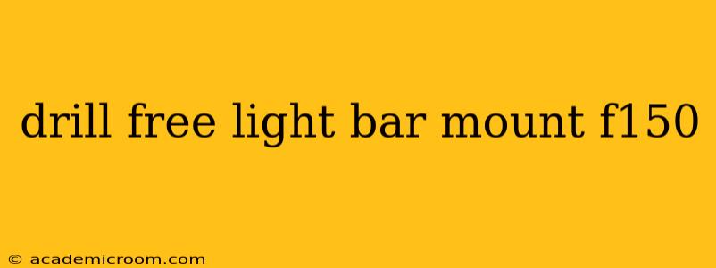 drill free light bar mount f150