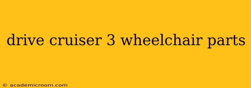drive cruiser 3 wheelchair parts