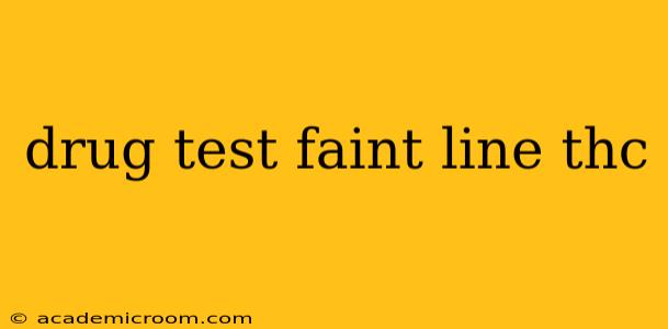 drug test faint line thc