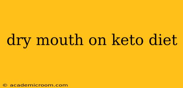 dry mouth on keto diet