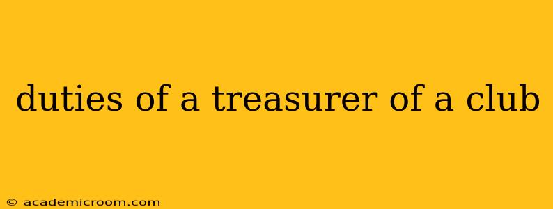 duties of a treasurer of a club