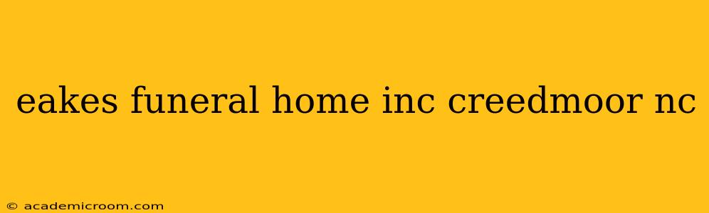 eakes funeral home inc creedmoor nc