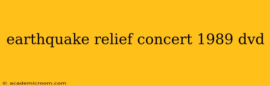 earthquake relief concert 1989 dvd