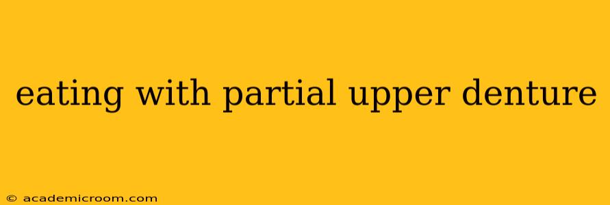 eating with partial upper denture
