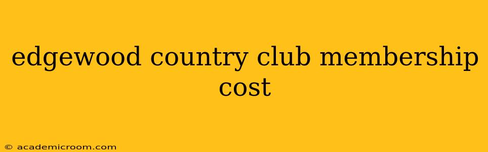 edgewood country club membership cost