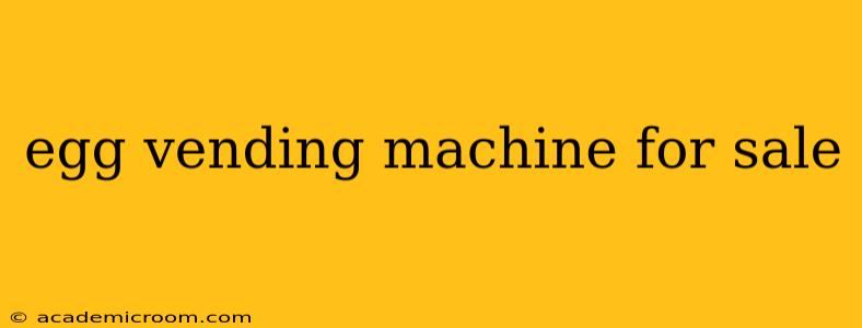 egg vending machine for sale