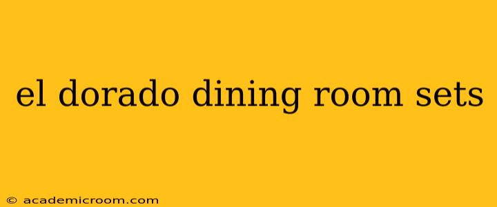 el dorado dining room sets