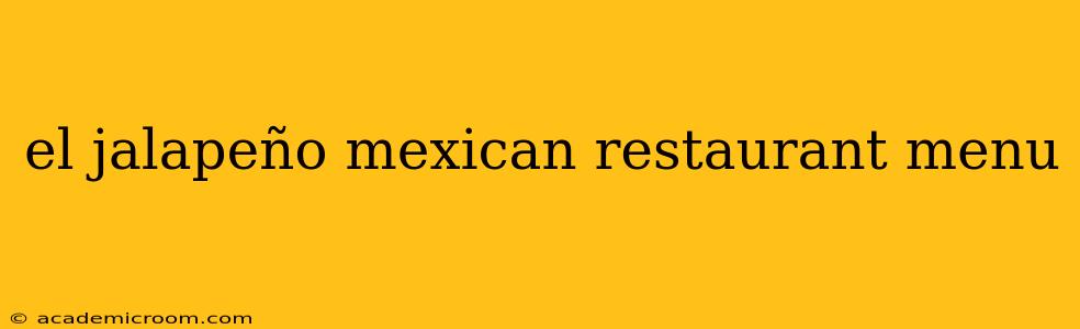 el jalapeño mexican restaurant menu