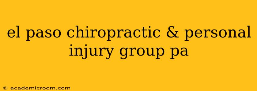el paso chiropractic & personal injury group pa
