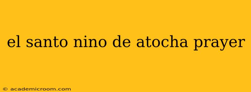 el santo nino de atocha prayer