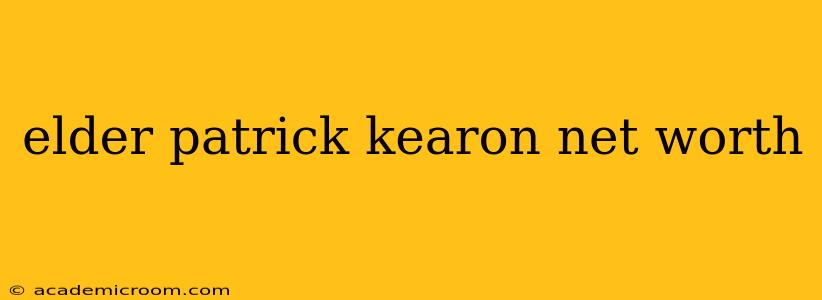 elder patrick kearon net worth